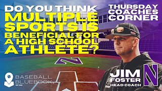 Jim Foster - Do you think multiple sports is beneficial for a high school athlete?