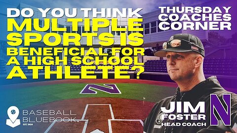 Jim Foster - Do you think multiple sports is beneficial for a high school athlete?