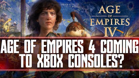 Age Of Empires 4 Coming To XBOX Consoles?