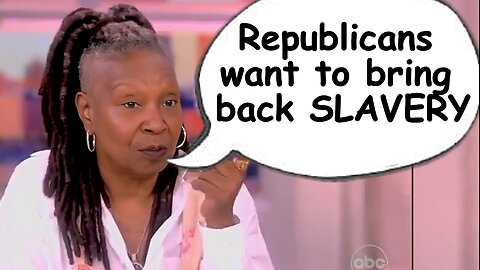 Whoopi Goldberg Claims Republicans Want To Bring Back Slavery On The View - Society is Screwed #40