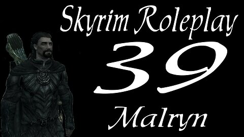 Skyrim part 39 - Road to Riften [roleplay series 1 Malryn]
