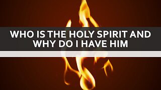 Sermon Only | Who is the Holy Spirit and why do I have Him? | May 28, 2023