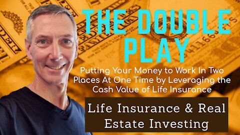 Introduction to The Double Play: Life Insurance and Real Estate Investing
