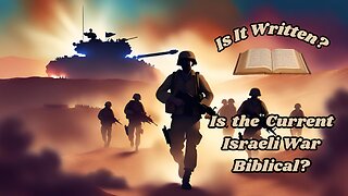 Is the Current Israeli War Biblical?