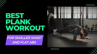 Best Plank Workout for Smaller Waist and Flat Abs