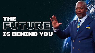 The Future Is Behind You -- Bishop Dale C. Bronner