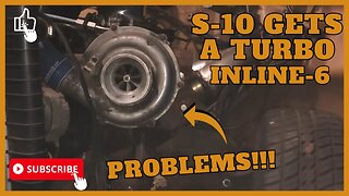 In-line 6 S-10: Turbo startup & testing w/problems