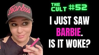 The Cult #52: I just saw BARBIE. Is it woke, or is Ben Shapiro wrong?