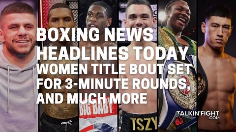 Womens title bout set for 3-minute rounds, and much more | Talkin' Fight