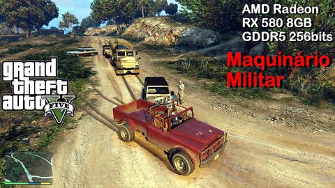 Maquinário Militar - GTA 5 - na AMD Radeon RX 580 8GB GDDR5 256bits