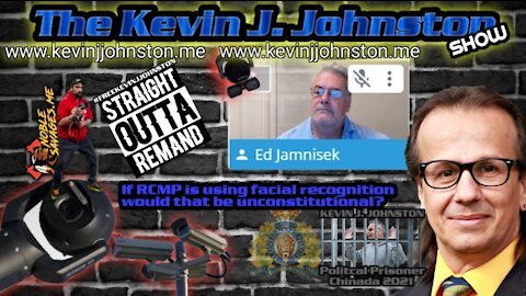 The Kevin J. Johnston Show If RCMP is using facial recognition would that be unconstitutional?