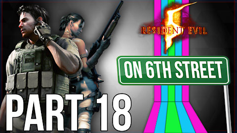Resident Evil 5 on 6th Street Part 18