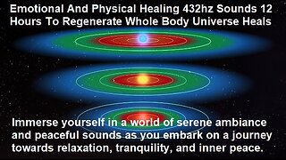 Emotional And Physical Healing 432hz Sounds 12 Hours To Regenerate Whole Body