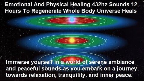 Emotional And Physical Healing 432hz Sounds 12 Hours To Regenerate Whole Body