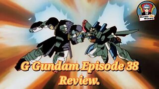 G Gundam Episode 38 Review