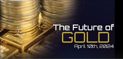 Phil Godlewski - The Future of GOLD - April 10th, 2024 - 9PM Eastern MUST WATCH!!!!!