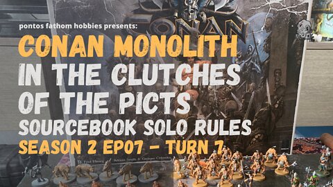 Conan by Monolith - Season 2 Episode 7 - In the Clutches of the Picts gameplay - Turn 7