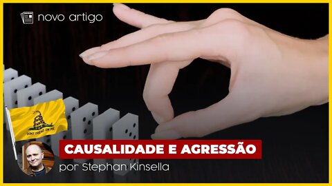 Causalidade e Agressão de Stephan Kinsella (Português) | Narrado por Malboro