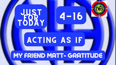 "Just for Today N A" Daily Meditation - Acting as if-4-16-#jftguy #jft