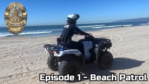 LAPD Up Close - Episode 1 Beach Patrol