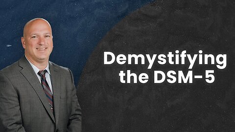 Exploring Mental Health: Demystifying the DSM-5