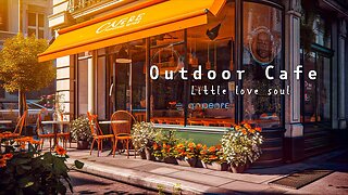 Outdoor Cofee Shop Ambience with April Bossa Nova Jazz Music for Good Mood