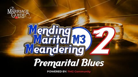 (C) Mending Marital Meandering 2 ~ Premarital Blues || Ita Udoh || TMG