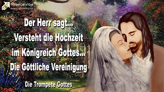 26.01.2011 🎺 Der Herr sagt... Versteht die Hochzeit im Königreich Gottes, die Göttliche Vereinigung