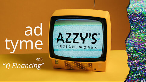 AD TYME ep3 -- "YJ Financing" || Azzy's Design Works
