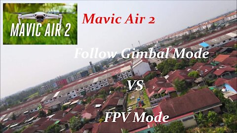 Mavic Air 2 Follow Gimbal Mode VS FPV Mode