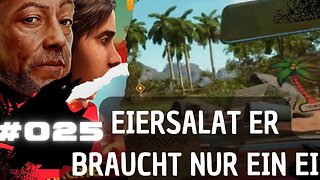 FAR CRY 6 Gameplay LET`s PLAY #025 👉 Eiersalat Er braucht nur ein Ei