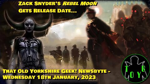 Zack Snyder's 'Rebel Moon' Gets Release Date - TOYG! News Byte - 18th January, 2023