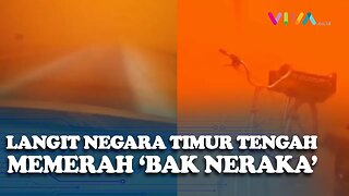 Langit Merah, Negara di Timur Tengah 'Bak Neraka' Dilanda Badai Pasir