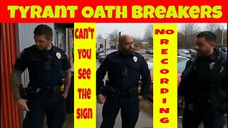 🔵Tyrant oath breakers. Can't you see the sign? NO Recording 🔴 1st amendment audit fail