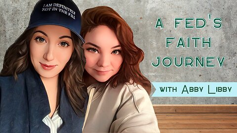 A Fed's Faith Journey with Abby Libby (Finding the Faith Ep. 13)