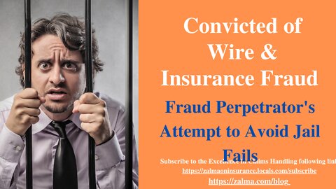 Convicted of Wire & Insurance Fraud