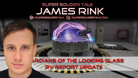Super Soldier Talk - Guardians of Looking Glass RV May 2022 Update