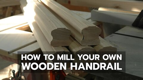 DEMO: How to Mill Your Own Wooden Handrail