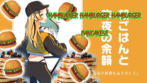 [VTuber] Elena Yunagi Hamburger Hamburger Hamburger Pancakes