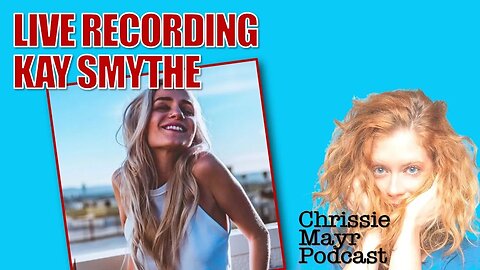 Chrissie Mayr Podcast with Kay Smythe! DailyWire Twitter Drama!