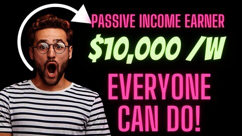 Passive Income Earner, MAKE $10,000 Fast, Everyone Can Do, Affiliate Marketing Tutorial
