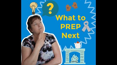 What to Prep AFTER the basics have been taken care of | Part 2