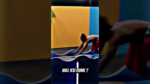 Will ksi get dunked