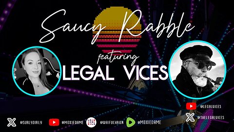 Saucy Rabble w/ LEGAL VICES