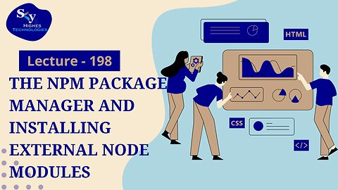 198. The NPM Package Manager and Installing External Node Modules | Skyhighes | Web Development