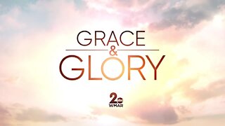 Grace and Glory 4/25/2021