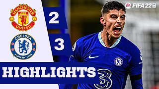 FIFA 22 - Man United VS Chelsea | Online Highlights