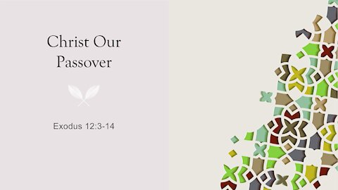 Exodus 12:3-14 | Christ Our Passover