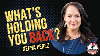 What's Holding You Back? with Neena Perez