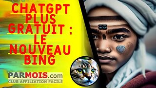 ChatGPT Plus GRATUIT : le nouveau Bing